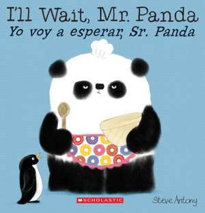 I'll Wait, Mr. Panda/Yo Voy a Esperar, Sr. Panda de Steve Antony