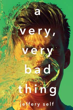 A Very, Very Bad Thing de Jeffery Self