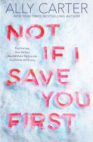 Not If I Save You First de Ally Carter