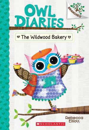 The Wildwood Bakery: A Branches Book (Owl Diaries #7) de Rebecca Elliott