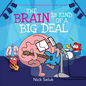 Seluk, N: Brain Is Kind of a Big Deal