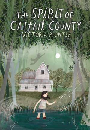 The Spirit of Cattail County de Victoria Piontek