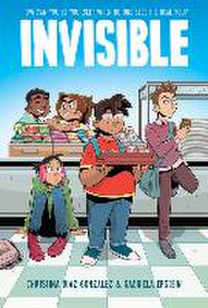 Invisible: A Graphic Novel de Christina Diaz Gonzalez