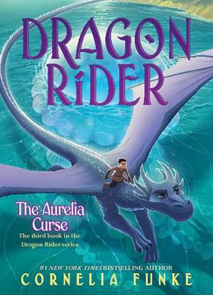 The Aurelia Curse (Dragon Rider #3) de Cornelia Funke