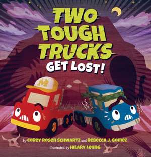 Two Tough Trucks Get Lost! de Corey Rosen Schwartz