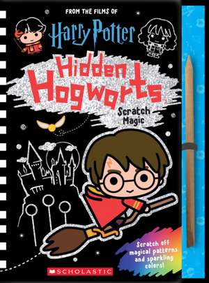 Hidden Hogwarts: Scratch Magic (Harry Potter) de Scholastic