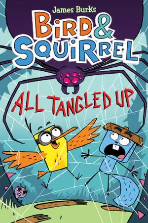 Bird & Squirrel All Tangled Up: A Graphic Novel (Bird & Squirrel #5) de James Burks