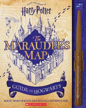 Harry Potter The Marauder's Map Guide to Hogwarts de Jenna Ballard