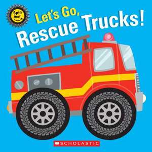 Let's Go, Rescue Trucks! de Scholastic