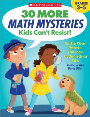 30 More Math Mysteries Kids Can't Resist! de Martin Lee