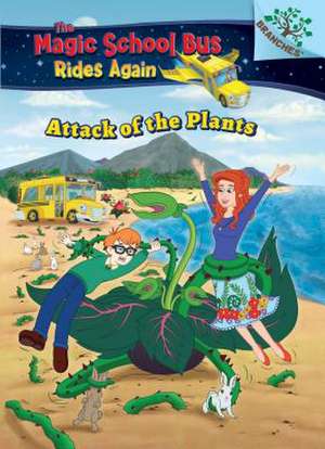 Attack of the Plants: A Branches Book (the Magic School Bus Rides Again), Volume 5 de Annmarie Anderson