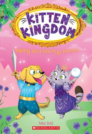 Tabby and the Pup Prince (Kitten Kingdom #2) de Mia Bell