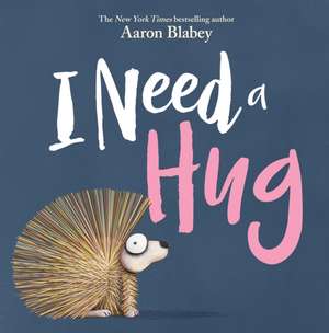 I Need a Hug de Aaron Blabey