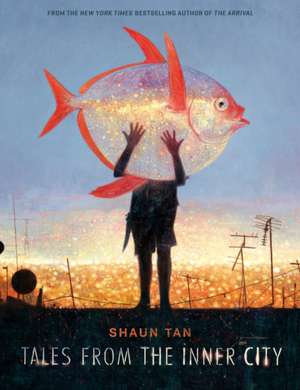 Tales from the Inner City de Shaun Tan