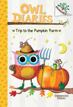 Trip to the Pumpkin Farm: A Branches Book (Owl Diaries #11) de Rebecca Elliott