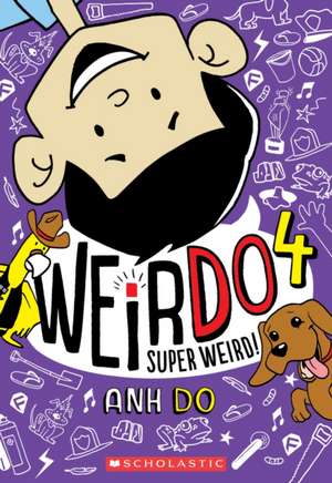 Super Weird! (Weirdo #4) de Anh Do