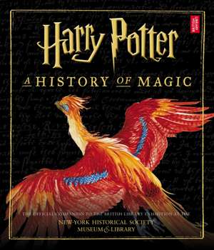 Harry Potter: A History of Magic (American Edition) de British Library