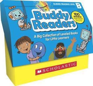 Buddy Readers (Class Set): Level B: A Big Collection of Leveled Books for Little Learners de Liza Charlesworth