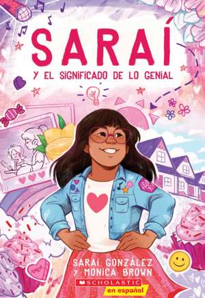 Saraí Y El Significado de Lo Genial (Sarai and the Meaning of Awesome) de Sarai Gonzalez