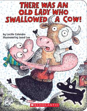 There Was an Old Lady Who Swallowed a Cow! (Board Book) de Lucille Colandro