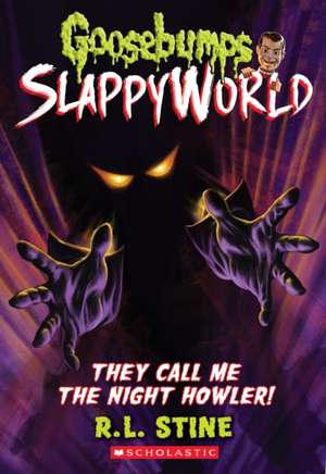 They Call Me the Night Howler! (Goosebumps Slappyworld #11) de R. L. Stine