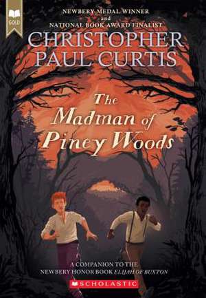 The Madman of Piney Woods (Scholastic Gold) de Christopher Paul Curtis