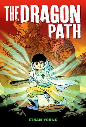 The Dragon Path: A Graphic Novel de Ethan Young