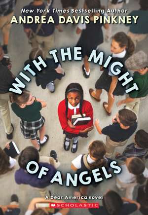 With the Might of Angels (Dear America) de Andrea Davis Pinkney