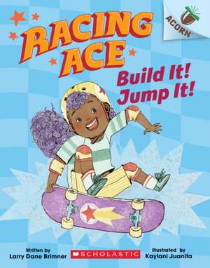 Build It! Jump It!: An Acorn Book (Racing Ace #2) de Larry Dane Brimner