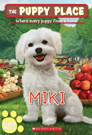 Miki (the Puppy Place #59) de Ellen Miles