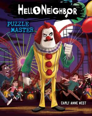 Puzzle Master: An Afk Book (Hello Neighbor #6) de Carly Anne West