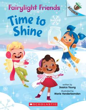 Time to Shine: An Acorn Book (Fairylight Friends #2) de Jessica Young