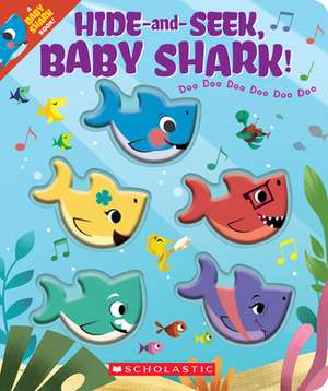 Hide-And-Seek, Baby Shark! (a Baby Shark Book) de John John Bajet