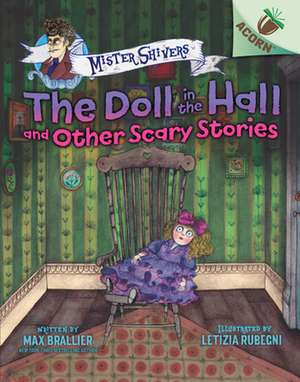 The Doll in the Hall and Other Scary Stories: An Acorn Book (Mister Shivers #3) de Max Brallier