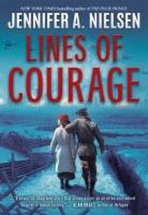 Lines of Courage de Jennifer A Nielsen