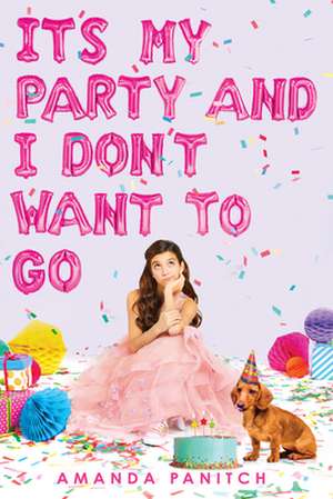 It's My Party and I Don't Want to Go de Amanda Panitch