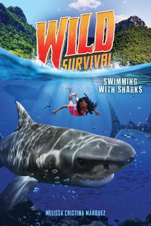 Swimming With Sharks (Wild Survival #2 de Melissa Cristina Marquez