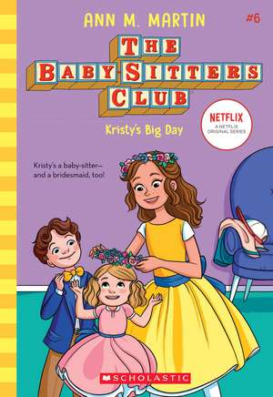 Kristy's Big Day (the Baby-Sitters Club #6) de Ann M. Martin