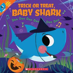 Trick or Treat, Baby Shark!: Doo Doo Doo Doo Doo Doo (a Baby Shark Book) de John John Bajet