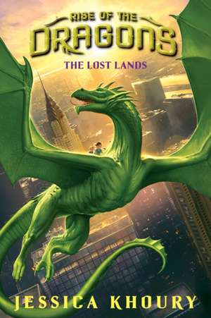 The Lost Lands (Rise of the Dragons, Book 2) de Jessica Khoury