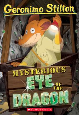 Mysterious Eye of the Dragon (Geronimo Stilton #78) de Geronimo Stilton