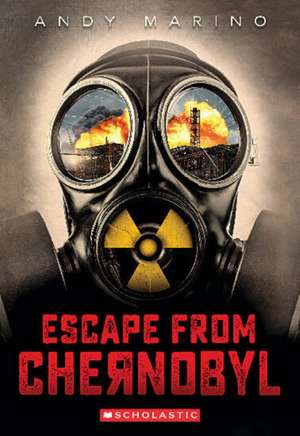 Escape from Chernobyl (Escape from #1) de Andy Marino