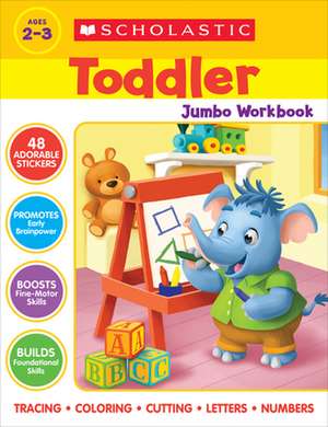 Scholastic Toddler Jumbo Workbook de Scholastic