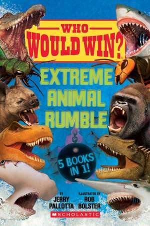 Who Would Win?: Extreme Animal Rumble de Jerry Pallotta