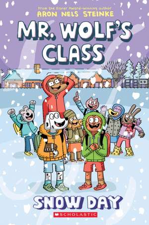 Snow Day: A Graphic Novel (Mr. Wolf's Class #5) de Aron Nels Steinke