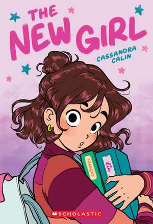 The New Girl: A Graphic Novel (the New Girl #1) de Cassandra Calin