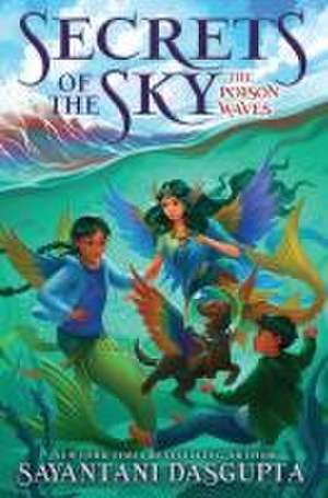 The Poison Waves (Secrets of the Sky #2) de Sayantani Dasgupta