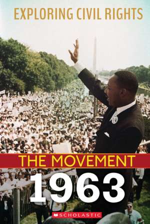 1963 (Exploring Civil Rights: The Movement) de Angela Shanté