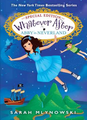 Abby in Neverland (Whatever After Special Edition #3) de Sarah Mlynowski