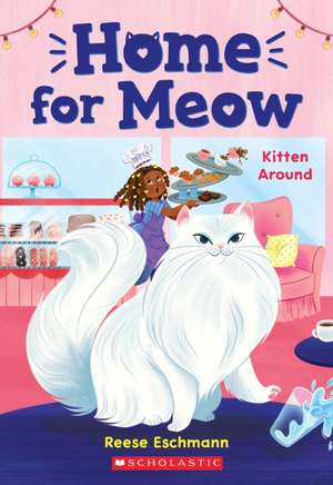 Kitten Around (Home for Meow #3) de Reese Eschmann